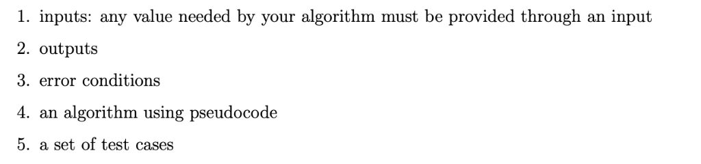 Solved 1. inputs: any value needed by your algorithm must be | Chegg.com