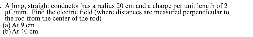 Solved A long, straight conductor has a radius 20 ﻿cm and a | Chegg.com