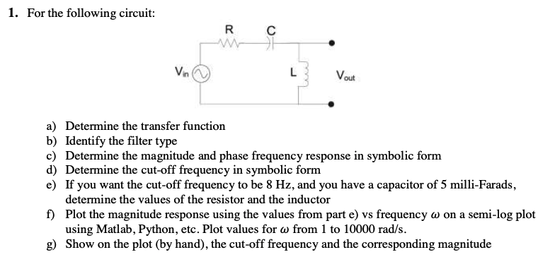 Solved 1. For The Following Circuit: A) Determine The | Chegg.com