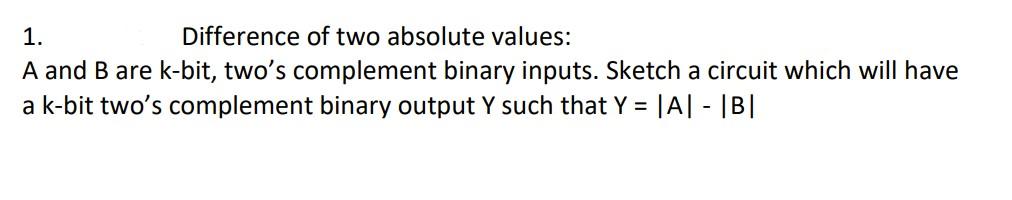 Solved 1. Difference of two absolute values: A and B are | Chegg.com
