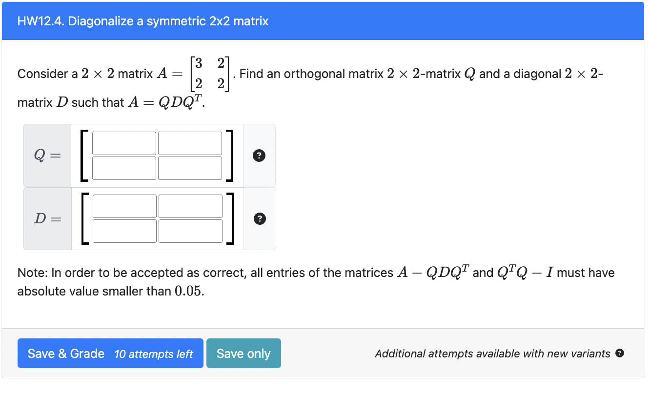 Solved Consider a 2×2 matrix A=[3222]. Find an orthogonal