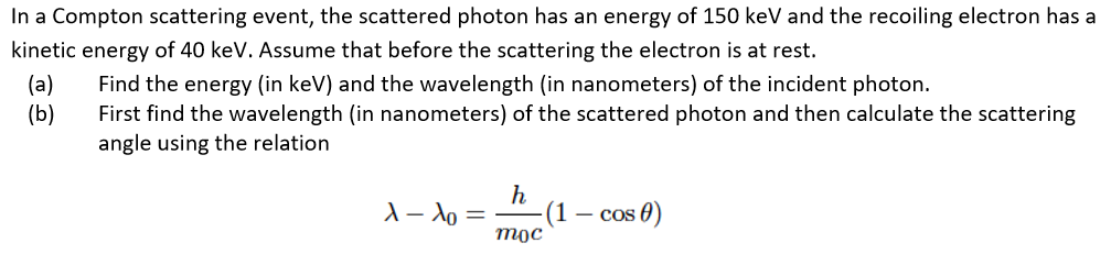 Solved In a Compton scattering event, the scattered photon | Chegg.com