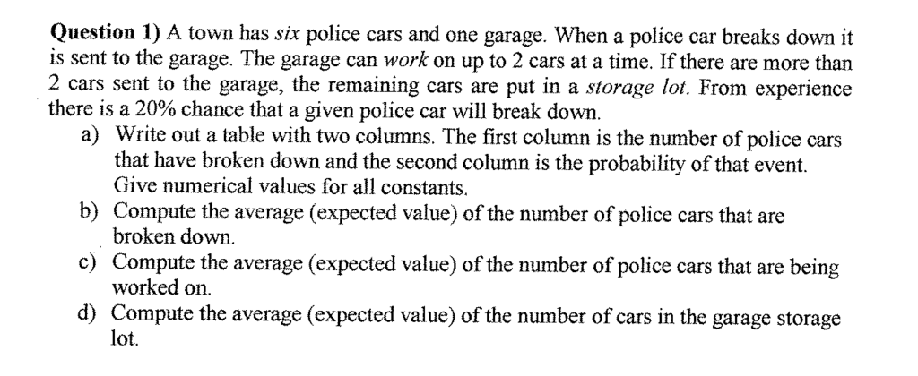 Solved Question 1) A Town Has Six Police Cars And One | Chegg.com