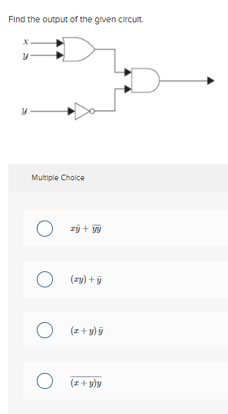 Solved Find the output of the given circuit X y y Multiple | Chegg.com