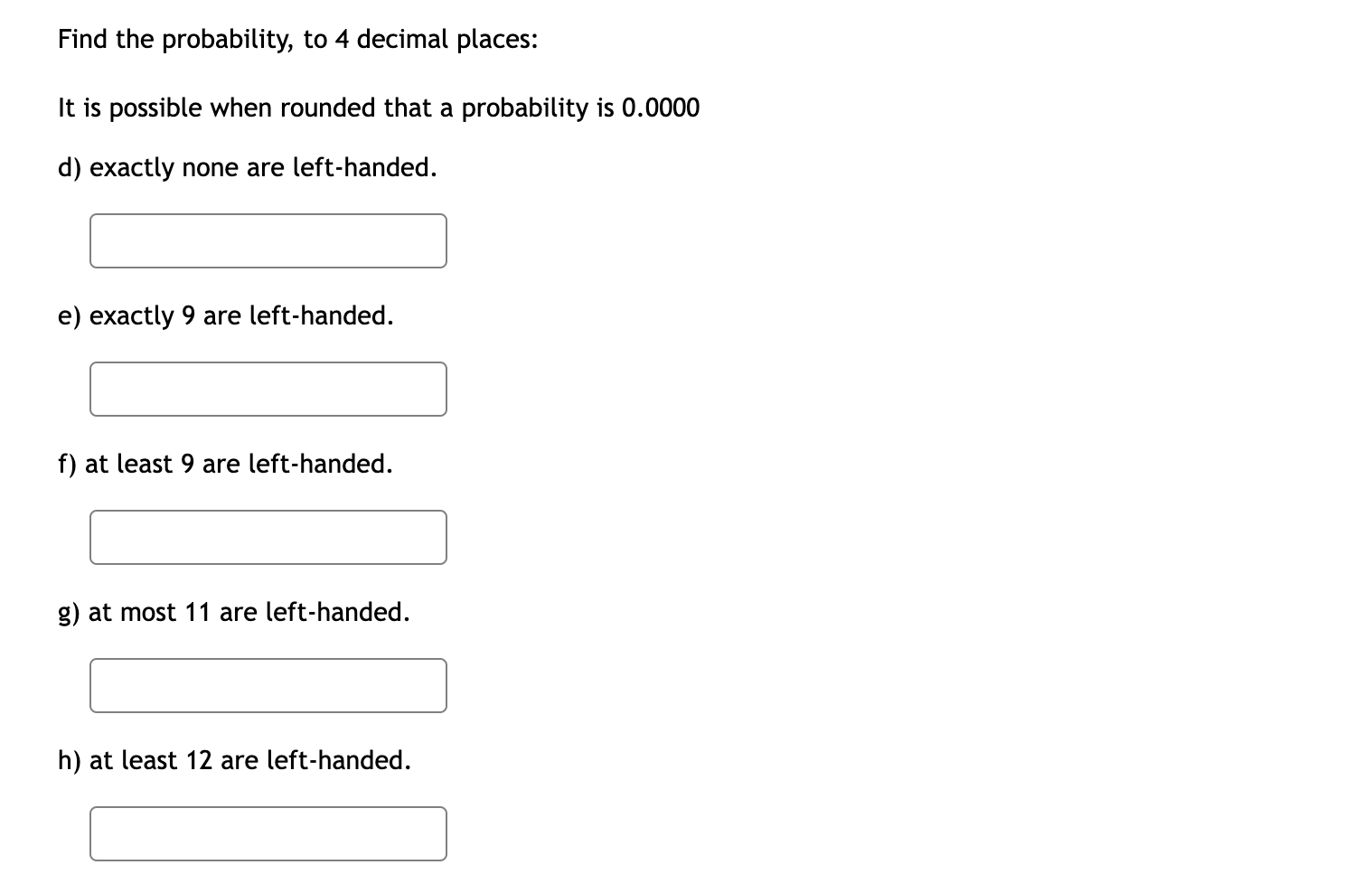 Solved Approximately 12% of all people are left-handed. | Chegg.com