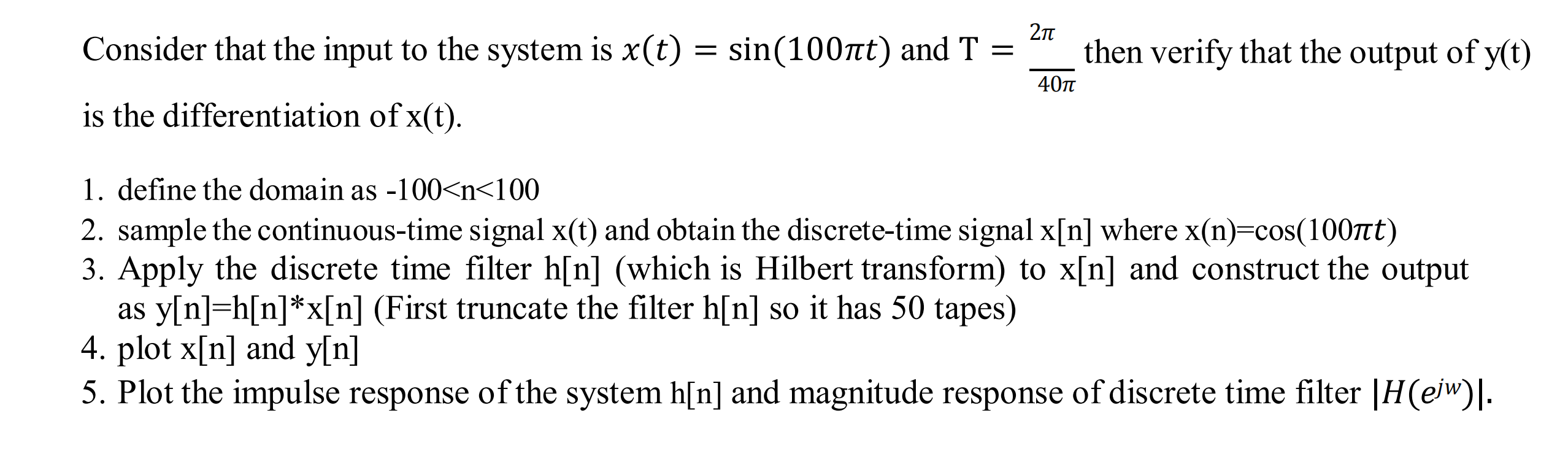 Solved Consider that the input to the system is