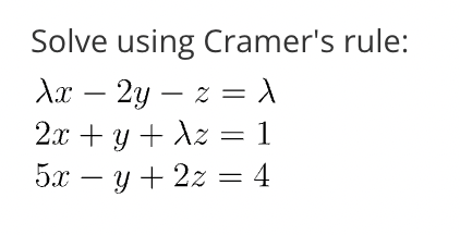 Solve using Cramers rule: 1x – 2y – z= 1 = 2x + y + z = 1 5x – y + 2z = 4