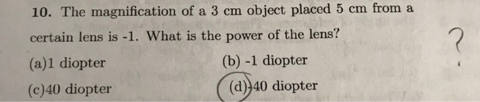 Solved 10. The magnification of a 3 cm object placed 5 cm | Chegg.com