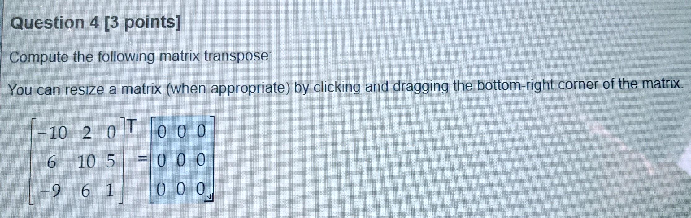 Solved Question 4 [3 points] Compute the following matrix | Chegg.com
