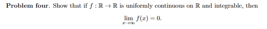 Solved Problem Four. Show That If F:R→R Is Uniformly | Chegg.com