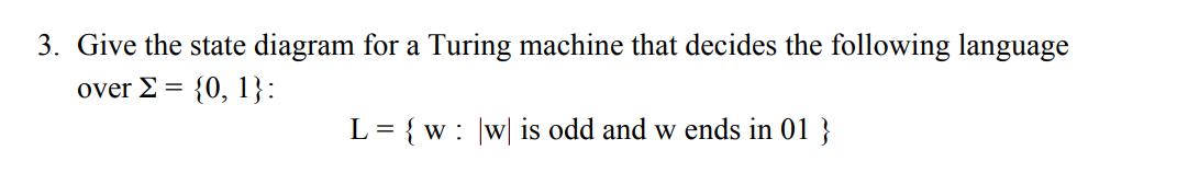 Solved 3. Give the state diagram for a Turing machine that | Chegg.com