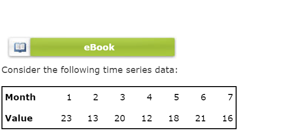 Solved EBook Consider The Following Time Series Data: Month | Chegg.com