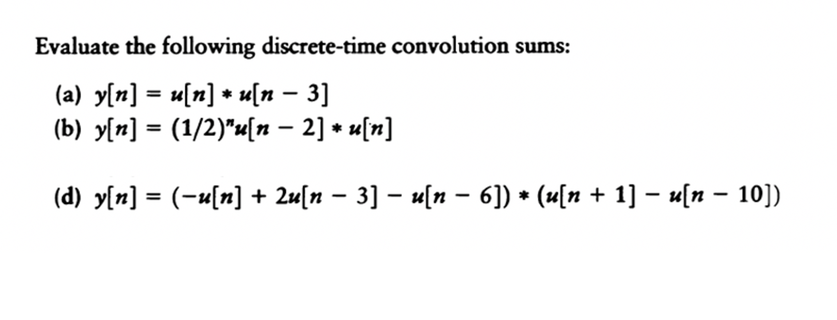 Solved Evaluate The Following Discrete-time Convolution | Chegg.com