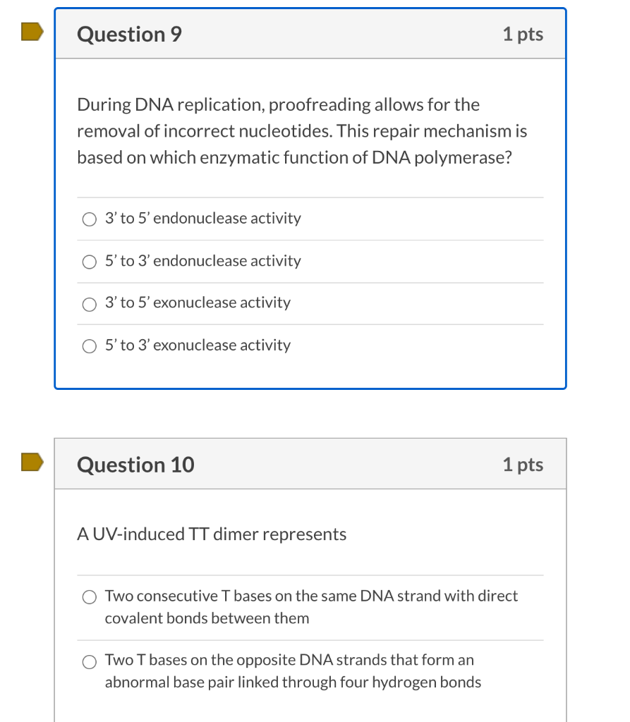 Solved Question 9 1 pts During DNA replication, proofreading