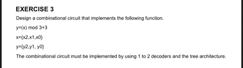 Solved EXERCISE 3 Design a combinational circuit that | Chegg.com