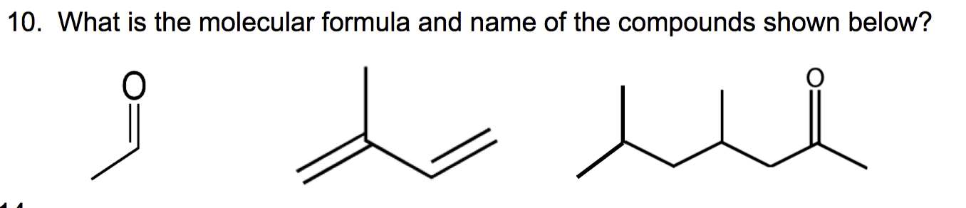 Solved: 10. What Is The Molecular Formula And Name Of The | Chegg.com