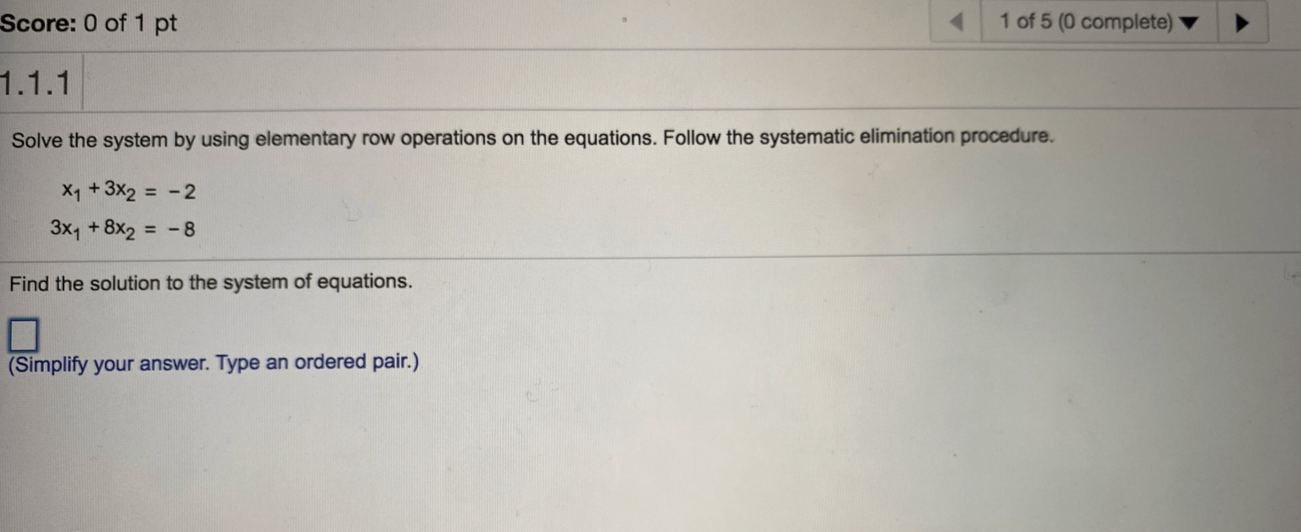 Solved Score: 0 of 1 pt 1 of 5 (0 complete) 1.1.1 Solve the | Chegg.com