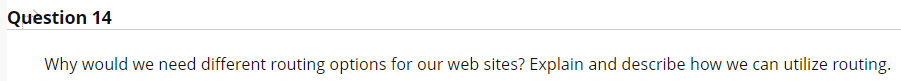 Solved Question 14 Why would we need different routing | Chegg.com