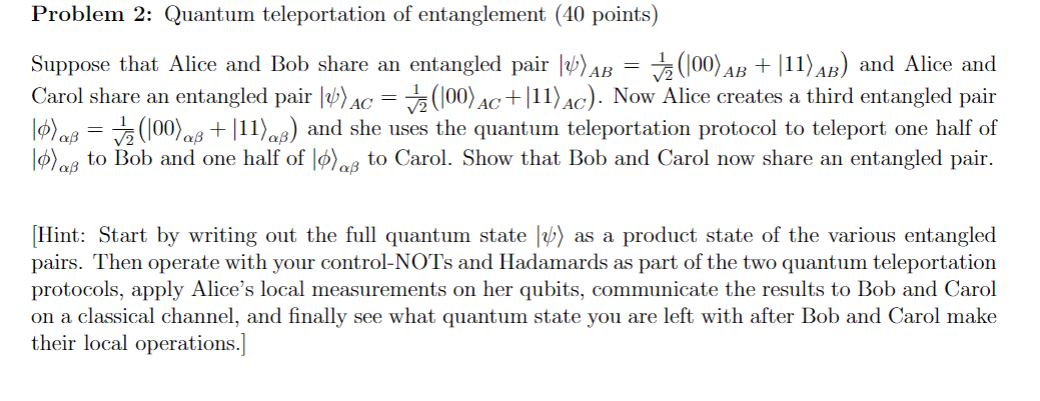 Solved Problem 2: Quantum teleportation of entanglement (40 | Chegg.com