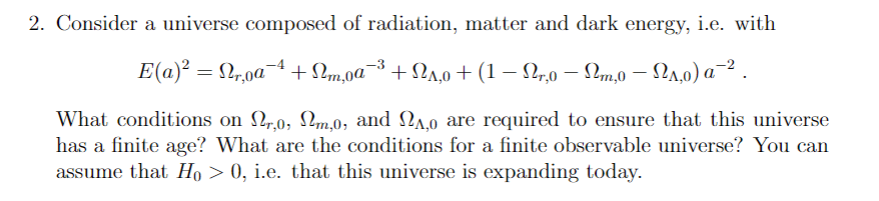 2. Consider a universe composed of radiation, matter | Chegg.com