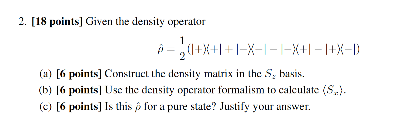Solved 2. (18 points] Given the density operator 1 P= | Chegg.com