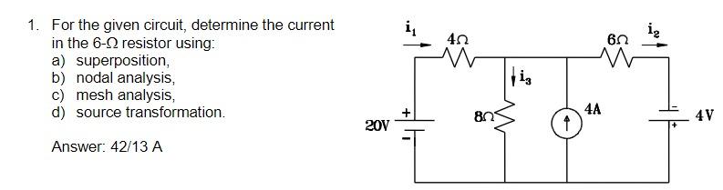 Solved 1. For The Given Circuit, Determine The Current In | Chegg.com