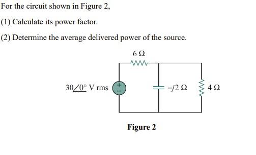 Solved For The Circuit Shown In Figure 2, (1) Calculate Its | Chegg.com