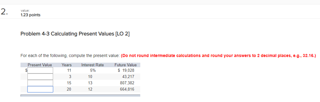 Solved 2. Value 123 Points Problem 4-3 Calculating Present | Chegg.com