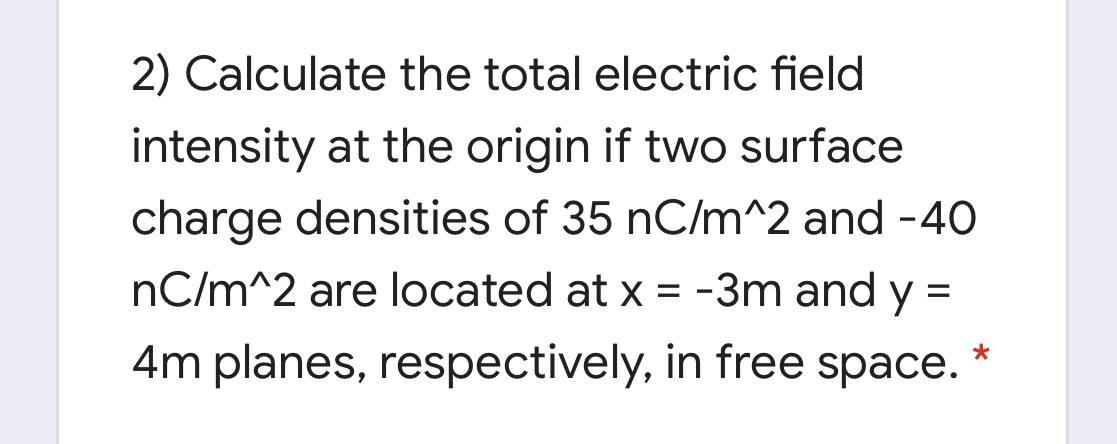 Solved 2) Calculate the total electric field intensity at | Chegg.com
