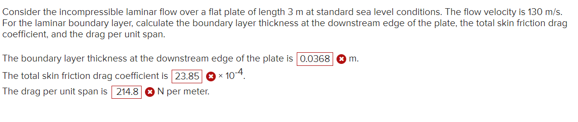 Consider the incompressible laminar flow over a flat plate of length \( 3 \mathrm{~m} \) at standard sea level conditions. Th