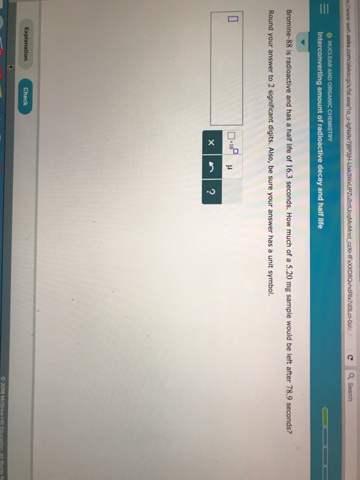 Solved amount of radioactive decay and half life Bromine88