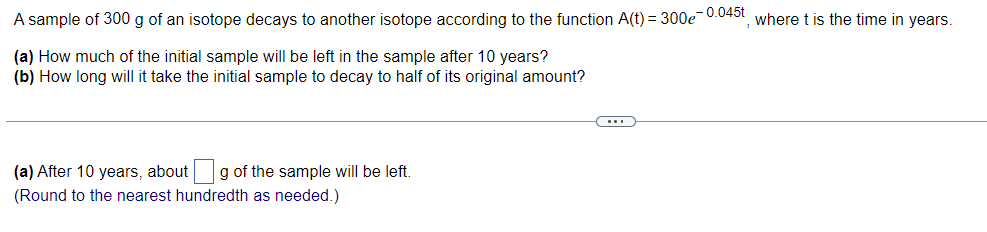 Solved A sample of 300 g of an isotope decays to another | Chegg.com