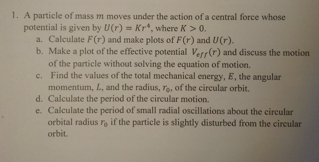 Solved 1 A Particle Of Mass M Moves Under The Action Of A 2274