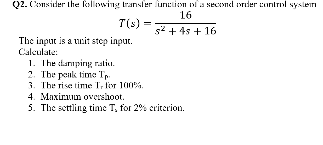 Solved Q2. Consider the following transfer function of a | Chegg.com