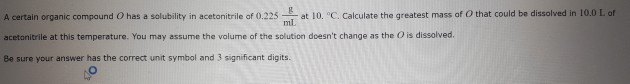 Solved A certain organic compound O has a solubility in | Chegg.com