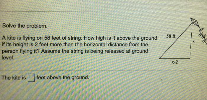 Solved Solve the problem. A kite is flying on 58 feet of | Chegg.com