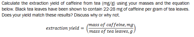 Solved Calculate the extraction yield of caffeine from tea | Chegg.com