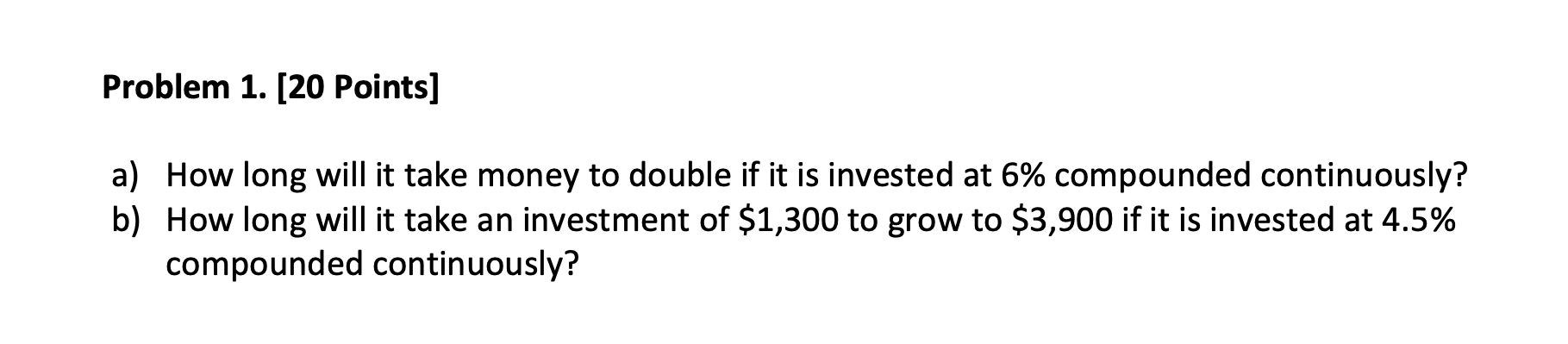 Solved a) How long will it take money to double if it is | Chegg.com