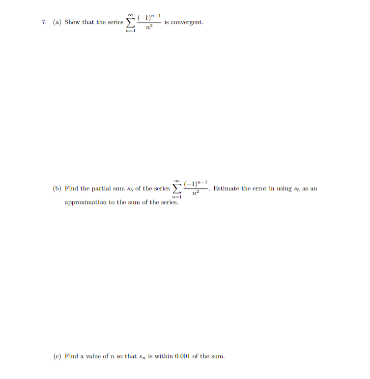 Solved 7. a) Show that the series ∞∑ n=1 (−1)n−1 n2 is | Chegg.com