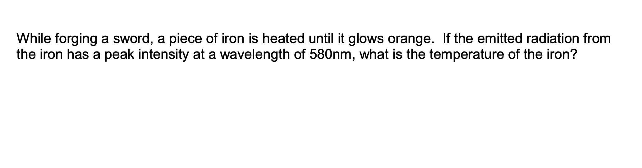 Solved While a sword, a piece of iron is heated