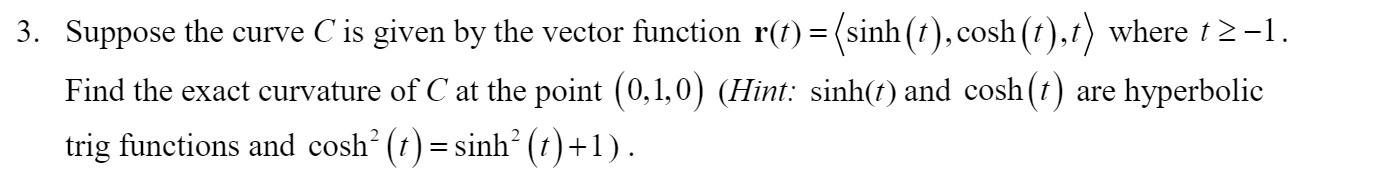 Solved 3. Suppose the curve C is given by the vector | Chegg.com