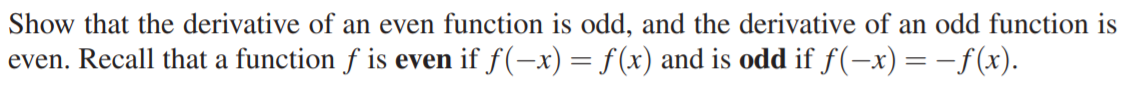 Solved Show that the derivative of an even function is odd, | Chegg.com