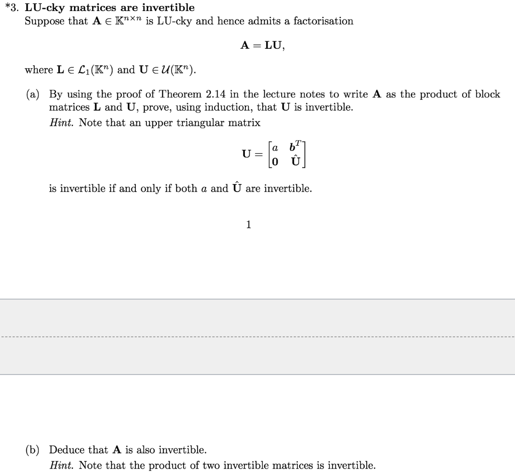 3 Lu Cky Matrices Are Invertible Suppose That Ae Chegg Com