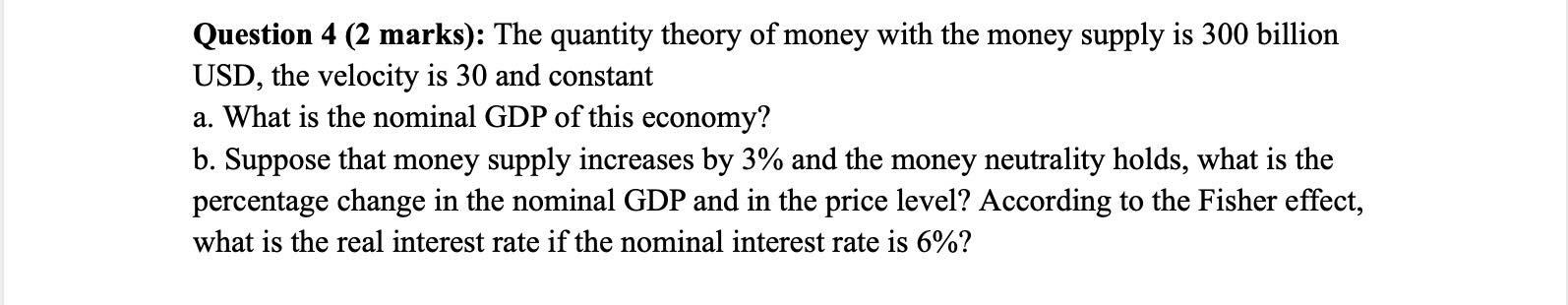 Solved Question 4 (2 Marks): The Quantity Theory Of Money | Chegg.com