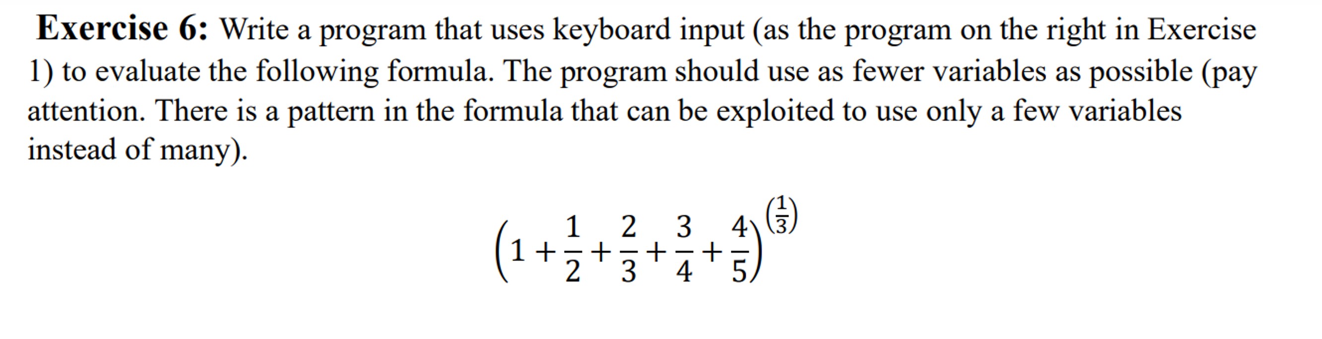 Solved Exercise 6: Write a program that uses keyboard input | Chegg.com