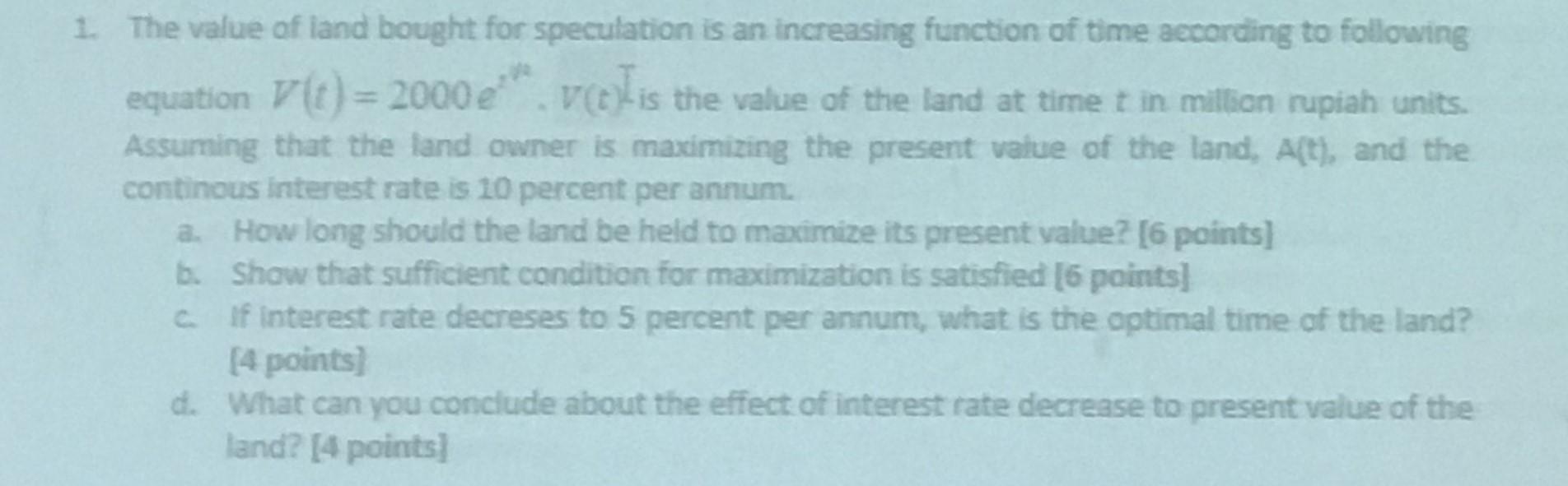 1. The value of land bought for speculation is an increasing function of time according to following equation \( V(t)=2000 e^