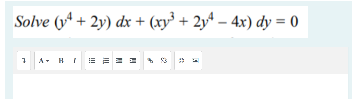 Solved Solve (v4 + 2y) dx + (xy3 + 2y4 – 4x) dy = 0 7 A BI | Chegg.com