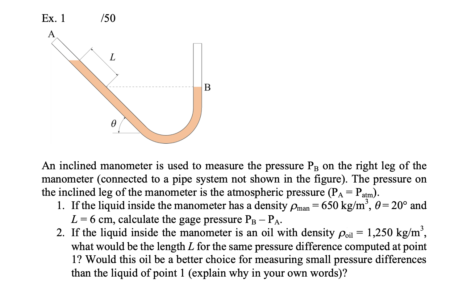 Solved Ex. 1 750 A L B e An inclined manometer is used to