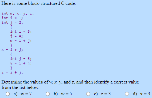 Solved Here Is Some Block Structured C Code Int W X Y Chegg Com