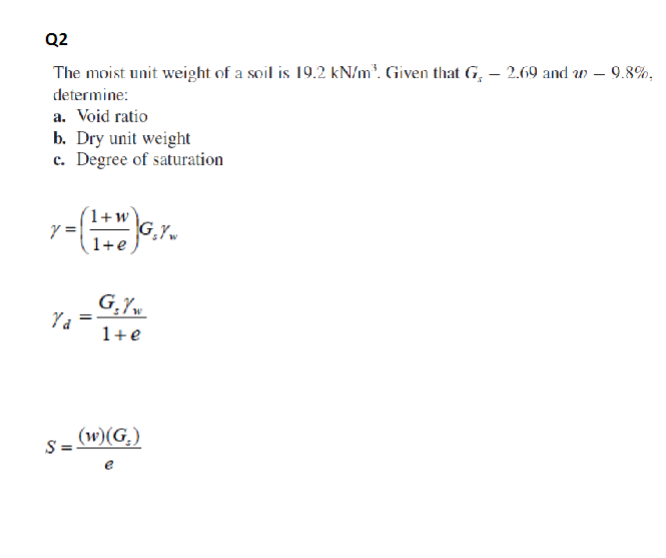 Solved Q2 The moist unit weight of a soil is 19.2kN/m3.